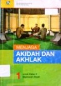 Menjaga Akidah dan Akhlak 1 untuk kelas X MA