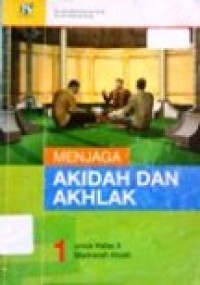 Image of Menjaga Akidah dan Akhlak 1 untuk kelas X MA