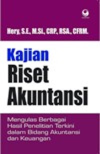 Image of KAJIAN RISET AKUNTANSI: Mengulas berbagai Hasil Penelitian Terkini dalam Bidang Akuntansi dan Keuangan