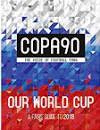 Image of COPA90 THE VOICE OF FOOTBALL FANS OUR WORLD CUP A FANS' GUIDE TO 2018