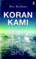 Koran Kami : With Lucy In The Sky