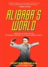 Image of ALIBABA'S WORLD: Perjalanan Luar Biasa Jack Ma Membangun Perusahaan Terbesar di Dunia