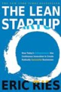 THE LEAN STARTUP: How Today's Entrepreneurs Use Continous Innovation to Create Radically Successful Businesses