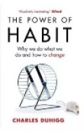 THE Power of HABIT Why we do what we do and how to change