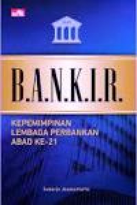 Image of BANKIR Kepemimpinan Lembaga Perbankan Abad ke-21