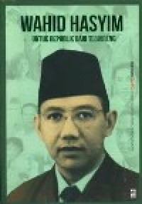 Image of WAHID HASYIM: Untuk Republik Dari Tebuireng