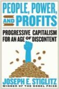 People, Power and  Profits Progressive Capitalism for Age of Discontent