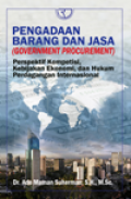 Pengadaan Barang dan Jasa : Perspektif Kompetisi, Kebijakan Ekonomi dan Perdagangan Internasional