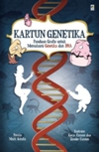 Image of Kartun Genetika : panduan grafis untuk memahami genetika dan DNA