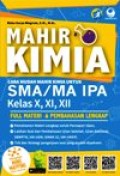 MAHIR KIMIA cara mudah mahir kimia untuk SMA/MA IPA Kelas X, XI, XII