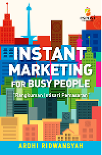 Image of INSTANT MARKETING FOR BUSY PEOPLE: Rangkuman Intisari Pemasaran
