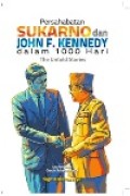 Persahabatan SOEKARNO dan JOHN F. KENNEDY dalam 1000 Hari untold stories