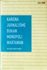 Image of Karena Jurnalisme Bukan Monopoli Wartawan