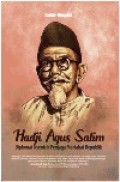 Hadji Agus Salim: Diplomat Nyentrik Penjaga Martabat Republik