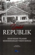 Untuk Republik, Kisah-kisah Teladan Kesederhanaan Tokoh Bangsa