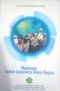 Madrasah untuk Indonesia masa depan