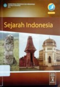 Image of Sejarah Indonesia SMA/MA/SMK/MAK kelas X semester 1 Kurikulum 2013
