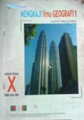 Mengkaji Ilmu Geografi 1 untuk kelas X SMA dan MA