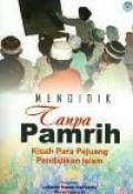 Mendidik Tanpa Pamrih, kisah para pejuang pendidikan Islam