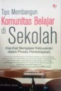 Tips Membangun Komunitas Belajar di Sekolah, kiat-kiat mengatasi kebosanan dalam proses pembelajaran