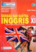 Buku Siswa Bahasa dan Sastra Inggris untuk SMA/MA XI Kurikulum 2013 Peminatan Ilmu-ilmu Bahasa dan Budaya