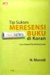 Image of Tip Sukses Meresensi Buku dan Koran, Jurus ampuh mendulang Uang
