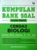 Kumpulan Bang Soal Paling Update Cerdas Biologi SMA/MA Kelas X, XI, XII