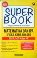 Super Book Ringkasan Materi & Soal Jawab Matematika & IPA (Fisika, Kimia, Biologi) SMA/MA kelas XII