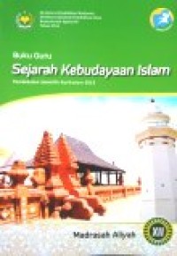 Image of Buku Guru Sejarah Kebudayaan Islam Madrasah Aliyah XII Pendekatan Saintifik Kurikulum 2013