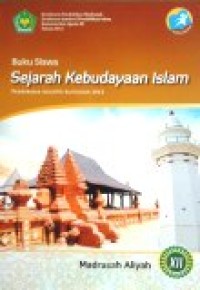 Image of Buku Siswa Sejarah Kebudayaan Islam Madrasah Aliyah XII Pendekatan Saintifik Kurikulum 2013
