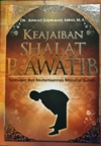 Image of Keajaiban Shalat Rawatib, Tuntunan dan Keutamaann Menurut Sunah
