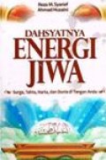 Dahsyatnya Energi Jiwa, Surga, Tahta, Harta, dan Dunia di tangan Anda