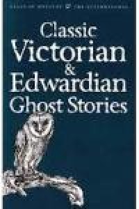 Image of Classic Victorian & Edwardian Ghost Stories