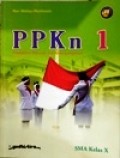 PPKn 1 Pendidikan Pancasila dan Kewarganegaraan SMA kelas X Sesuai Kurikulum 2013
