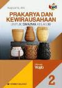Image of Prakarya dan Kewirausahaan 2 SMA/MA/SMK/MAK kelas XI kelompok Wajib Kurikulum 2013 Revisi