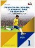Pendidikan Jasmani 1, Olahraga, dan Kesehatan untuk SMA/MA kelas X kelompok Wajib kurikulum 2013 revisi