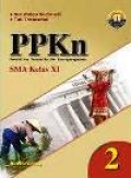 PPKn 2 pendidikan Pancasila dan kewarganegaraan SMA Kelas XI kurikulum 2013 edisi Revisi 2016