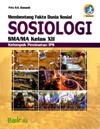 Image of Membentang Fakta Dunia Sosial, Sosiologi SMA/MA Kelas XII kelompok peminatan IPS kurikulum 2013 edisi revisi 2016