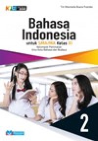 Image of Bahasa Indonesia 2 untuk SMA/MA Kelas XI kelompok Peminatan ilmu ilmu Bahasadan Budaya K13 edisi Revisi 2018