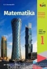 Image of Matematika 1 untuk SMA/MA kelas X Kelompok Peminatan matematika dan ilmu-ilmu Alam Kurikulum 2013