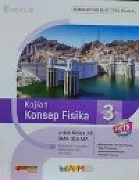 Image of Kajian Konsep Fisika 3 untuk kelas XII SMA dan MA, kelompok peminatan Matematika dan Ilmu Alam pendamping buku teks utama, Kurikulum 2013