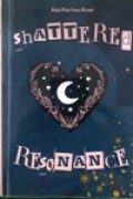 Shattered Resonance