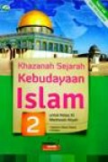Khazanah Sejarah Kebudayaan Islam 2 untuk kelas XI Madrasah Aliyah Pendekatan saintifik kurikulum 2013