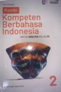 Image of Kompeten Berbahasa Indonesia untuk SMA/MA kelas XI