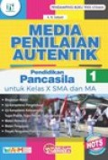 Media Penilaian Autentik Pendidika Pancasila 1 untuk kelas X SMA dan MA