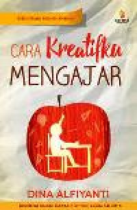 Image of Cara Kreatifku Mengajar,[seri berani menginspirasi]
