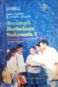 Terampil Berbahasa Indonesia 3 untuk Sekolah menengah Umum kelas 3 Semua Program