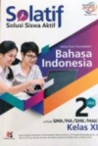 Image of Solatif,  Solusi Siswa Aktif Bahasa Indonesia Jilid 2 untuk SMA/,A/SMK/MAK Kelas XI kurikulum 2013 edisi Revisi 2018