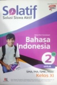 Image of Solatif, solusi siswa Aktif bahasa Indonesia 2 untuk SMA/MA/SMK/MAK kelas XI kurikulum 2013 edisi revisi 2016