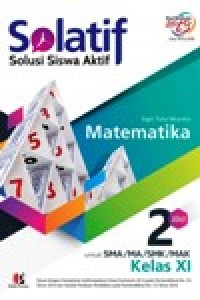 Image of Solatif, Solusi Siswa Atif matematika  2 untuk SMA/MA/SMK/MAK kelas XI